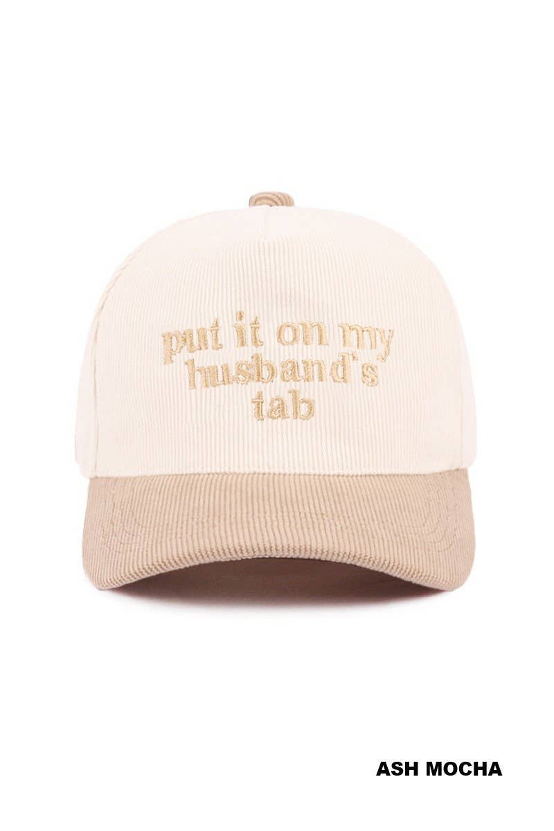 Put It On My Husband's Tab Two Tone Corduroy Cap: ASH MOCHA