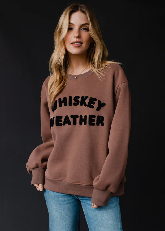 Whiskey Weather Sweatshirt