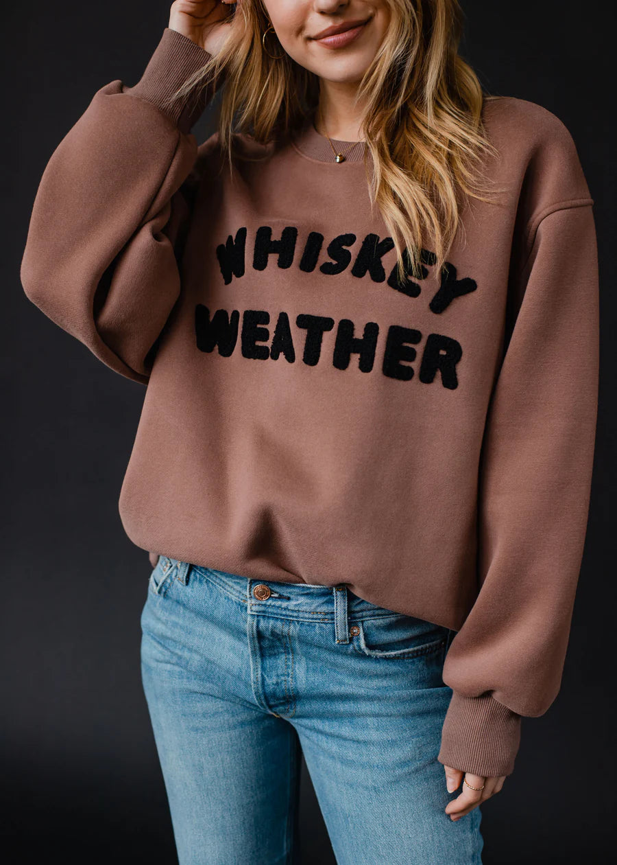 Whiskey Weather Sweatshirt